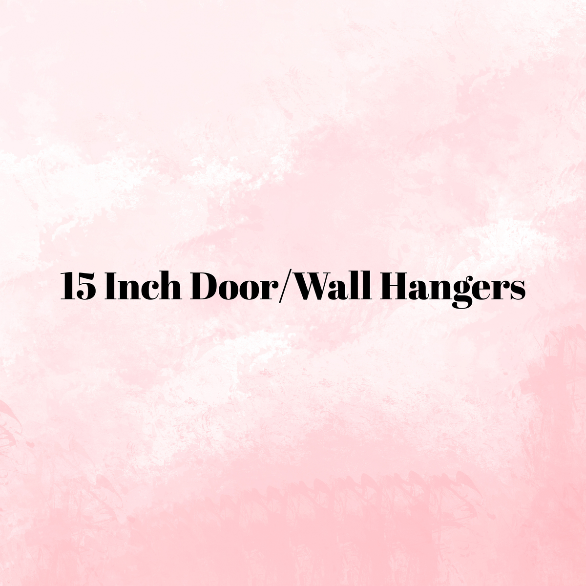 15 Inch Every Day Door Hangers