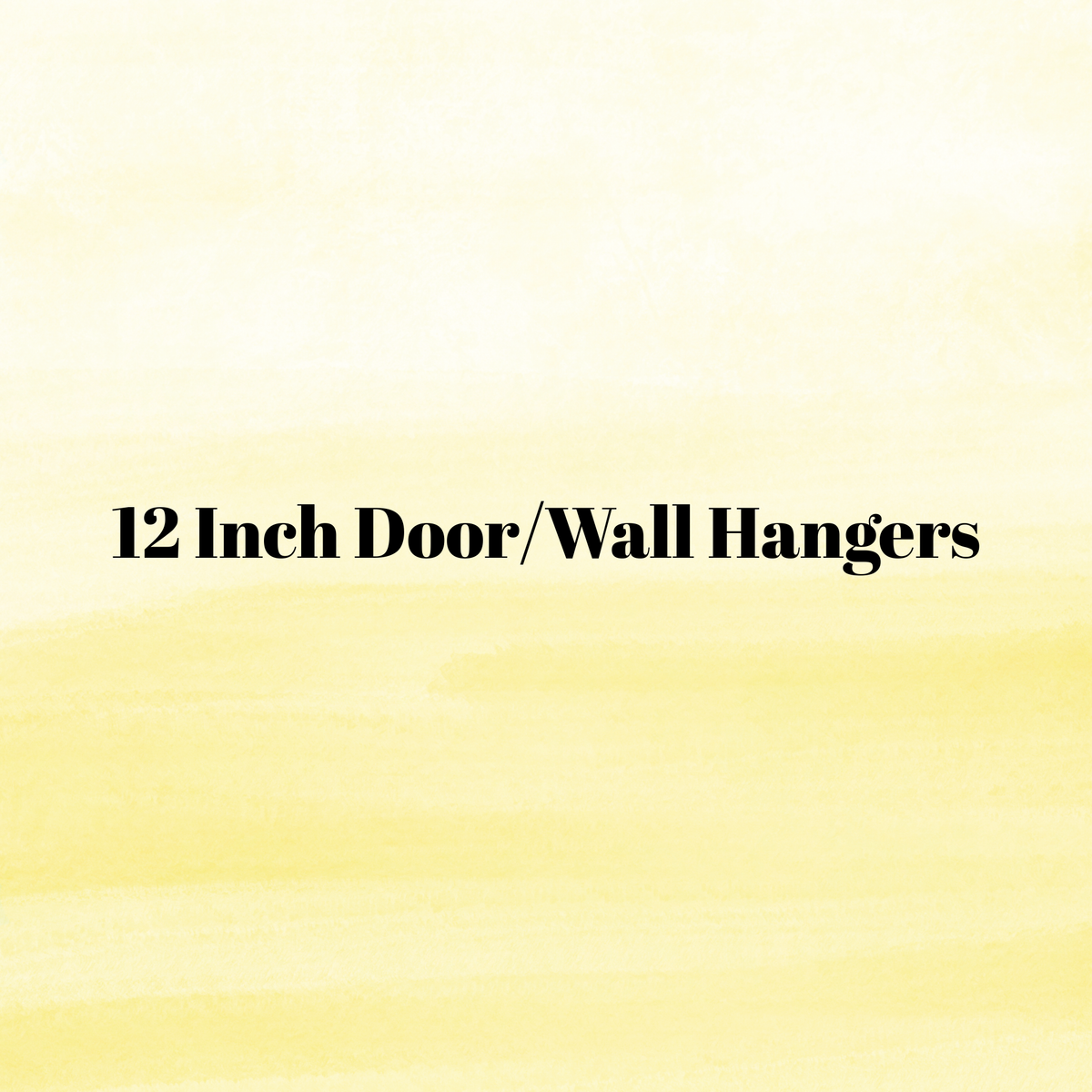 12 Inch Every Day Door Hangers